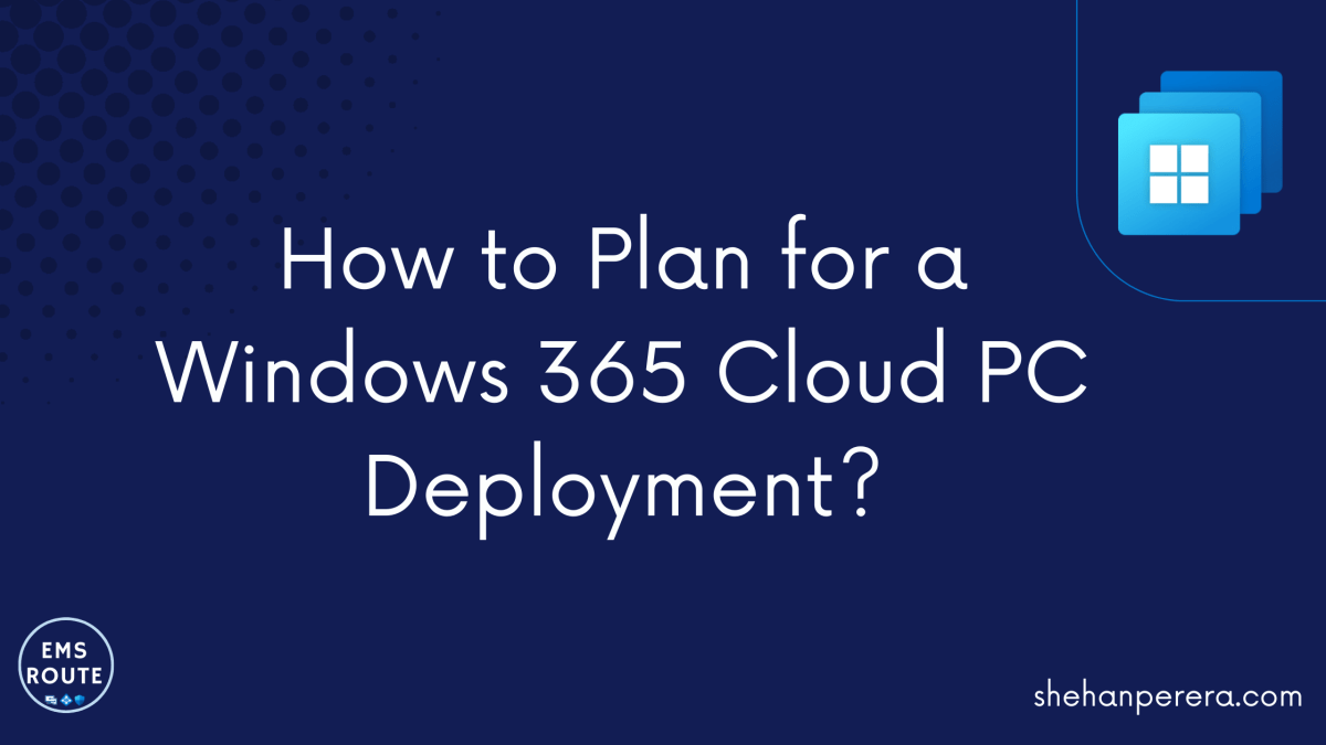 How to Plan for a Windows 365 Cloud PC&nbsp;Deployment?