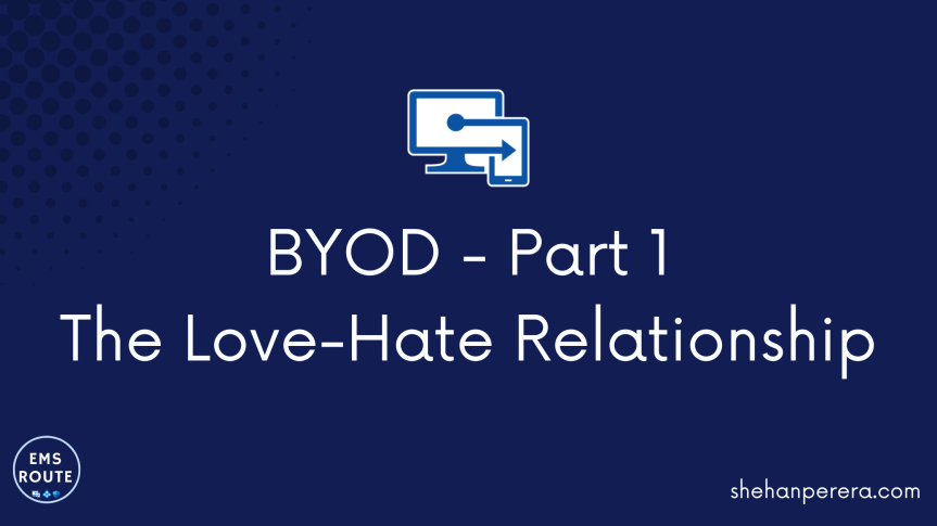 BYOD – Part 1 – The Love-Hate Relationship