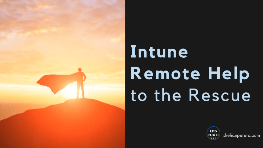 Intune Remote Help to the&nbsp;Rescue