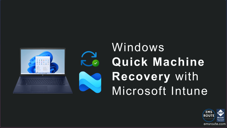 Windows Quick Machine Recovery With Microsoft&nbsp;Intune