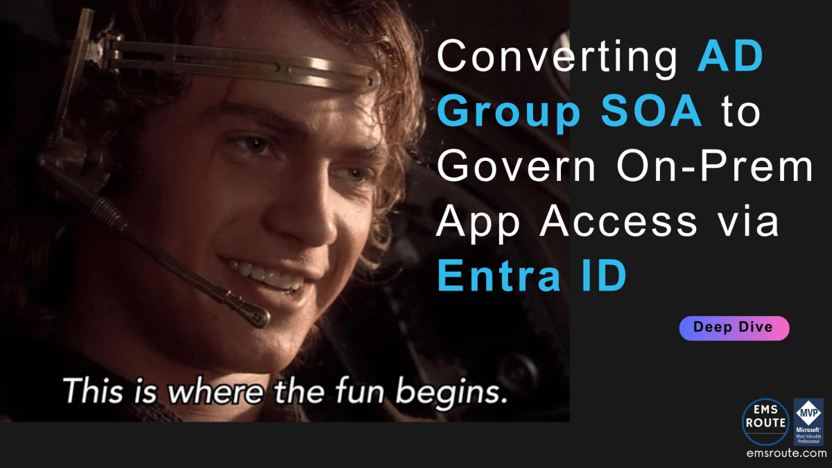 Converting AD Group SOA to Govern On-Prem Access via Entra&nbsp;ID