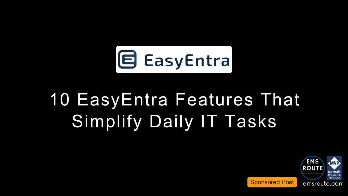 10 EasyEntra Features That Simplify Daily IT&nbsp;Tasks
